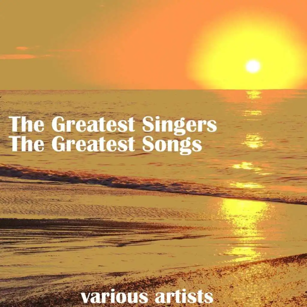 The Greatest Singers the Greatest Songs