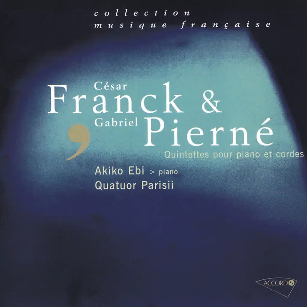 Franck - Pierné - Quintettes pour piano et cordes
