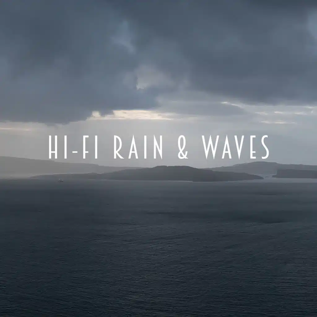 Hi-Fi Rain & Waves