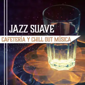 Jazz Suave – Cafetería y Chill Out Música, Órganos, Piano, Tambores, Saxofón
