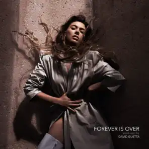 Forever Is Over (Prod. by David Guetta & Giorgio Tuinfort)
