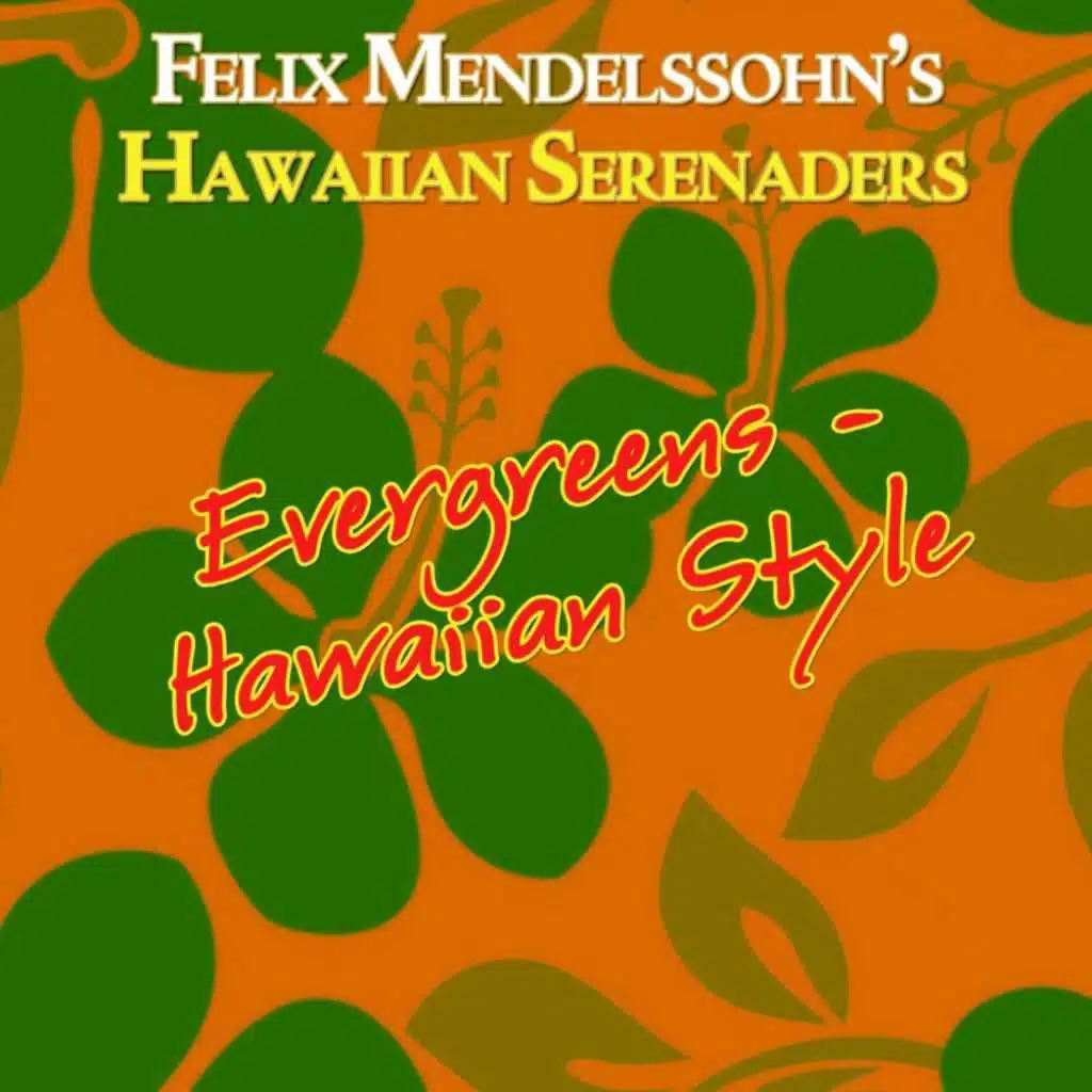 Felix Mendelssohn's Hawaiian Serenaders