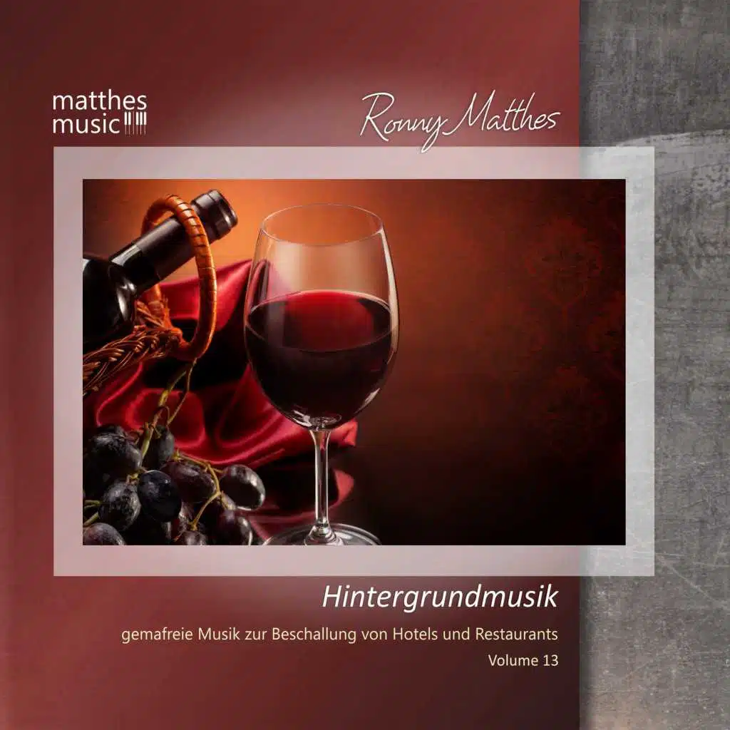 Hintergrundmusik, Vol. 13 - Gemafreie Musik zur Beschallung von Hotels & Restaurants (inkl. Klaviermusik) [Royalty Free Background Music / Gemafrei]