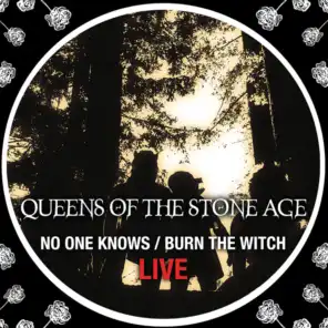 No One Knows/Burn The Witch (Live)