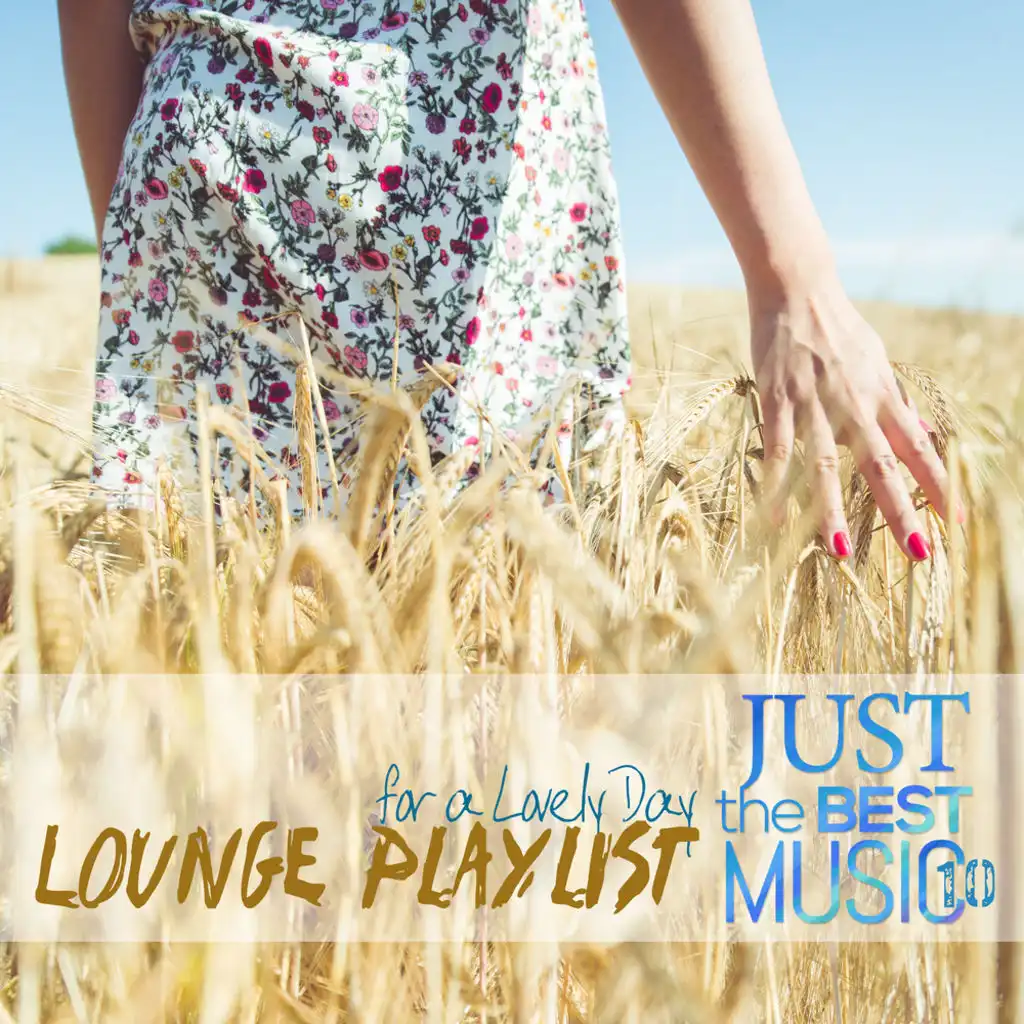 Just the Best Music, Vol. 10: Lounge Playlist for a Lovely Day