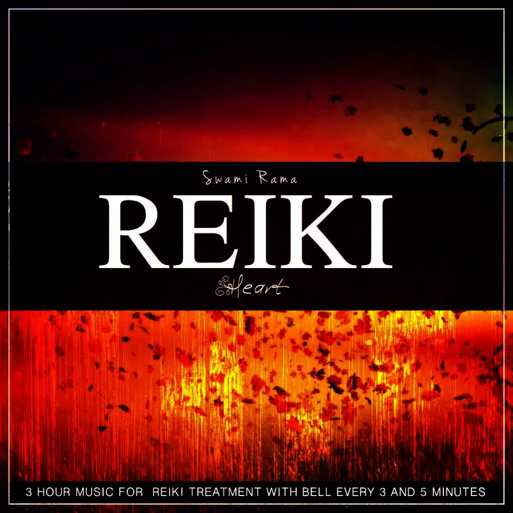 Swami Rama Reiki: Heart (3 Hour Music for Reiki Treatment With Bell Every 3 and 5 Minutes)