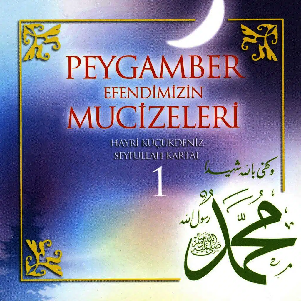 Peygamber Efendimizin Mucizeleri - 1  
