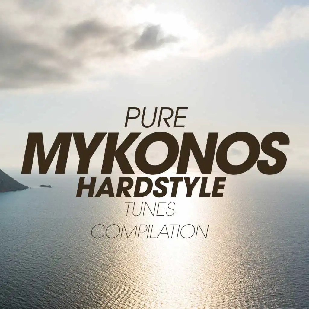Pure Mykonos Hardstyle Tunes Compilation