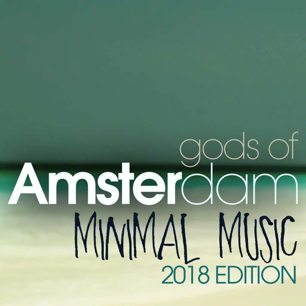 Gods of Amsterdam Minimal Music 2018 Edition