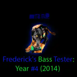 Frederick's Bass Tester: Year #4 (2014)