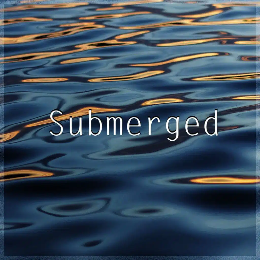 Submerged
