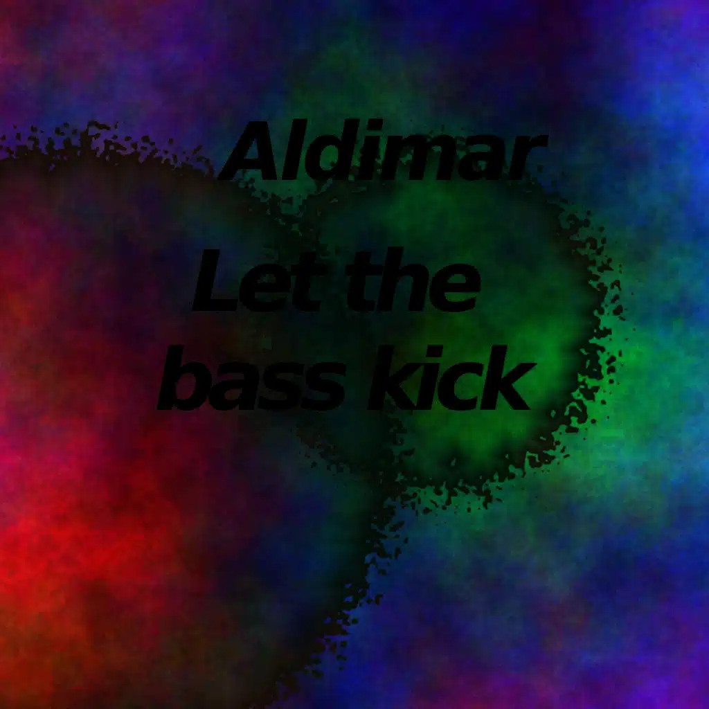 Let the bass kick