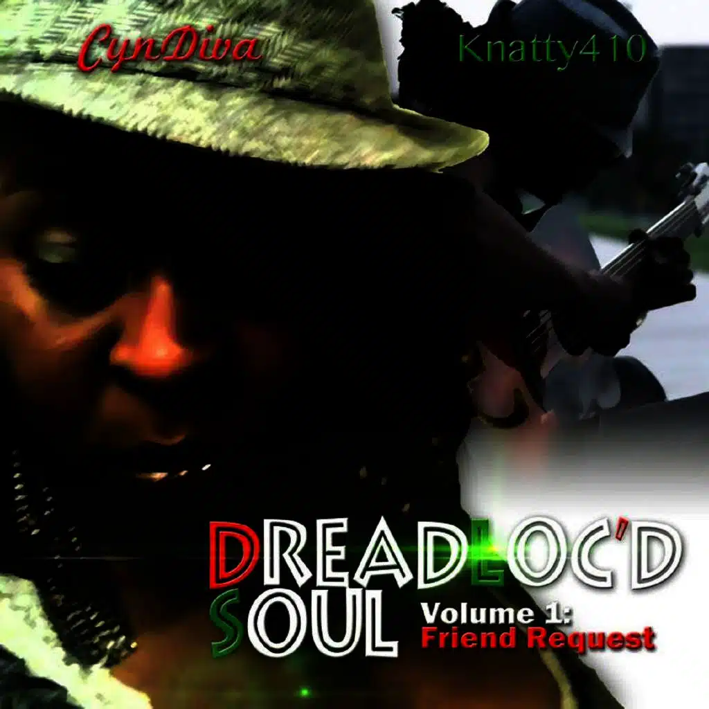 Dreadloc'd Soul Volume 1: Friend Request
