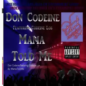 Mama Told Me (feat. Codeine Los)