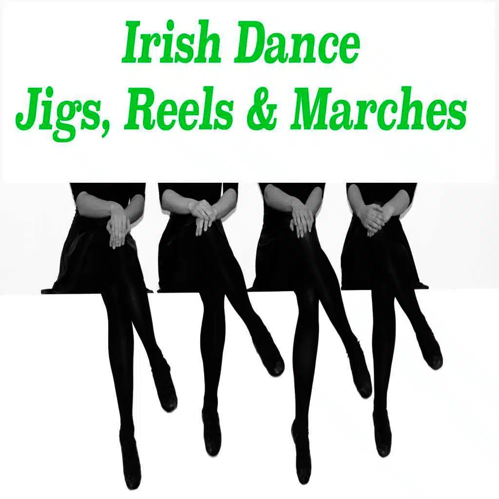 Irish Dance Jigs, Reels & Marches