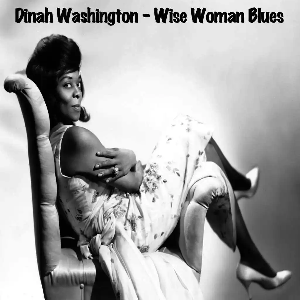 Wise Woman Blues - Dinah Washington 