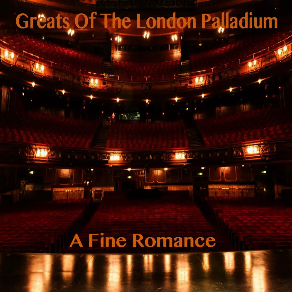 Greats Of The London Palladium - A Fine Romance