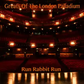 Greats Of The London Palladium - Run Rabbit Run