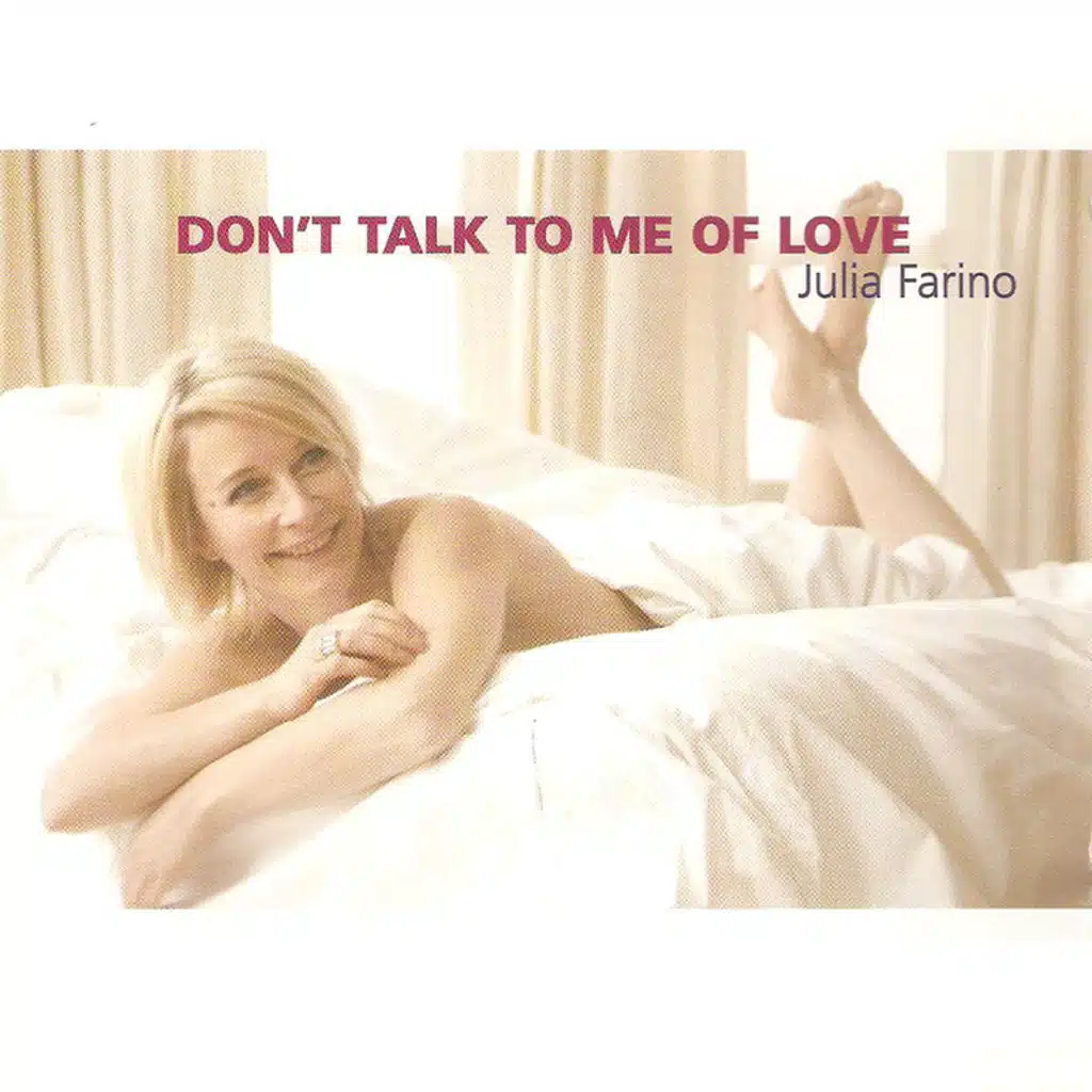 Don’t Talk To Me Of Love
