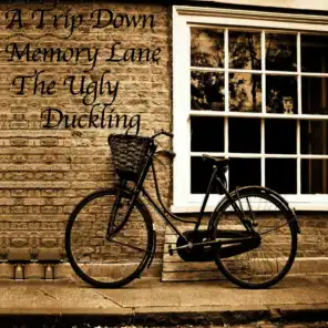 A Trip Down Memory Lane - The Ugly Duckling