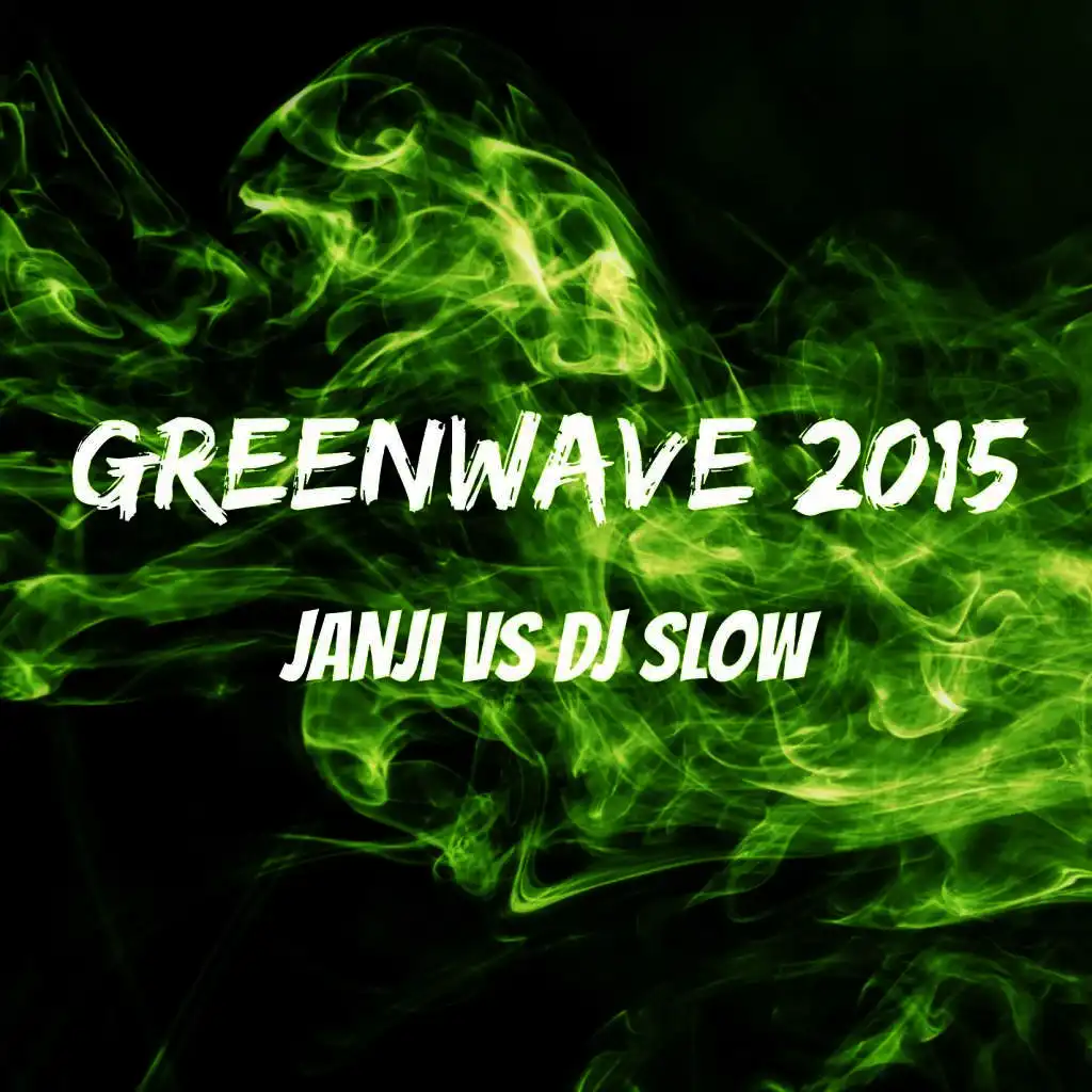 Greenwave 2015 (feat. DJ Slow)