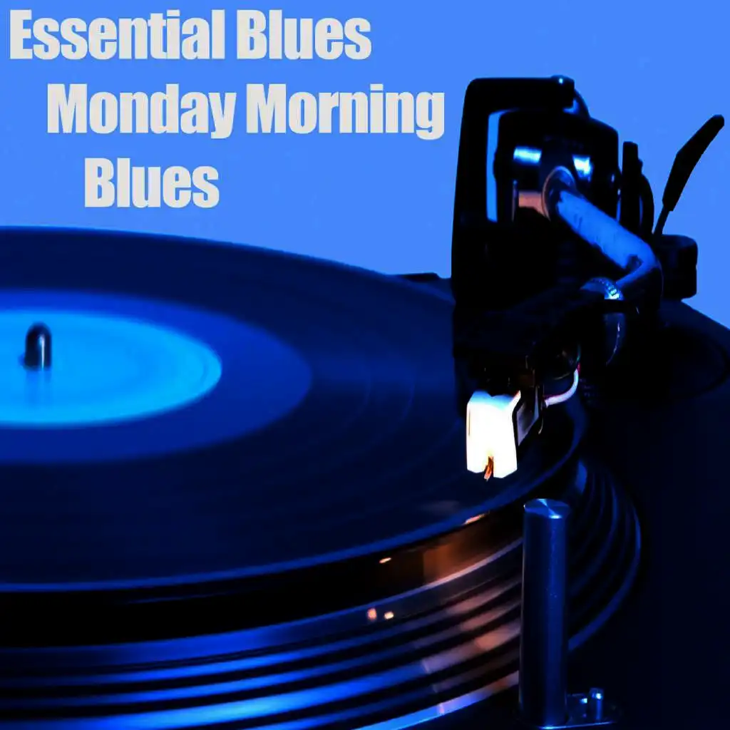 Essential Blues -  Monday Morning Blues