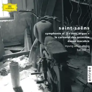 Saint-Saëns: Symphony No. 3 in C Minor, Op. 78, R. 176 "Organ Symphony"; Le carnaval des animaux, R. 125; Danse macabre, Op. 40