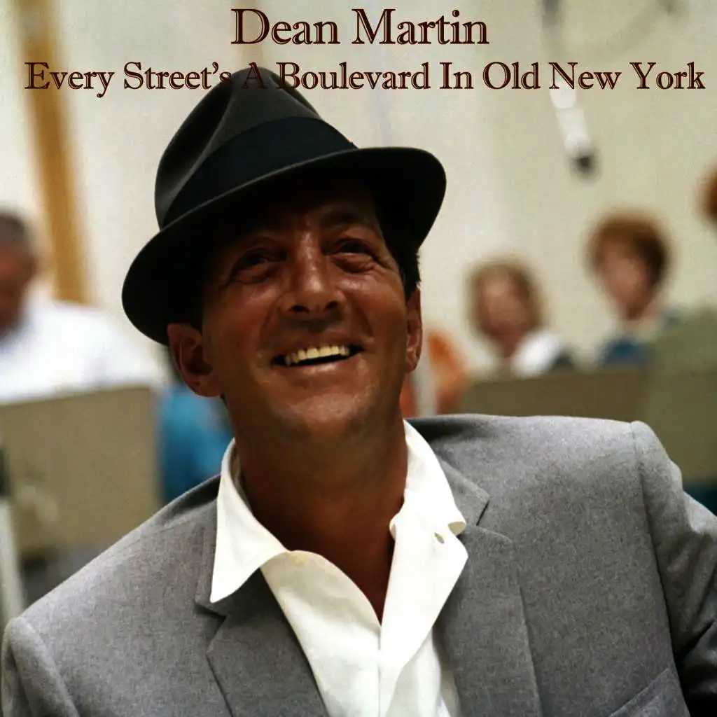 Every Street's A Boulevard In Old New York - Dean Martin