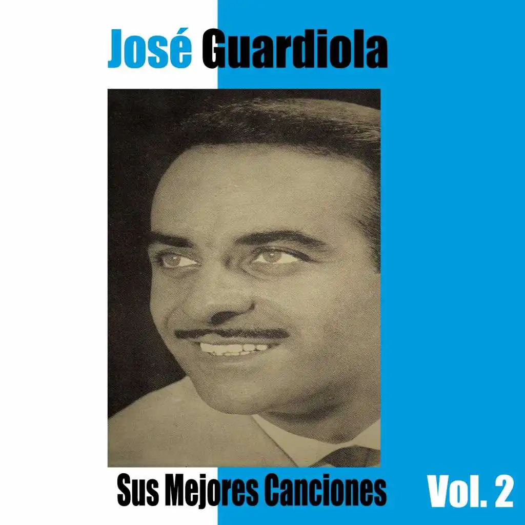 José Guardiola / Sus Mejores Canciones, Vol. 2