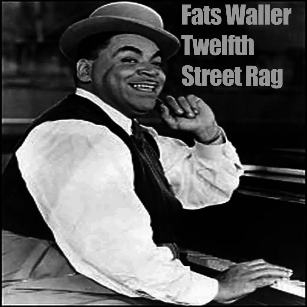 Twelfth Street Rag - Fats Waller 