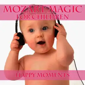 Mozart Magic For Children - Happy Moments