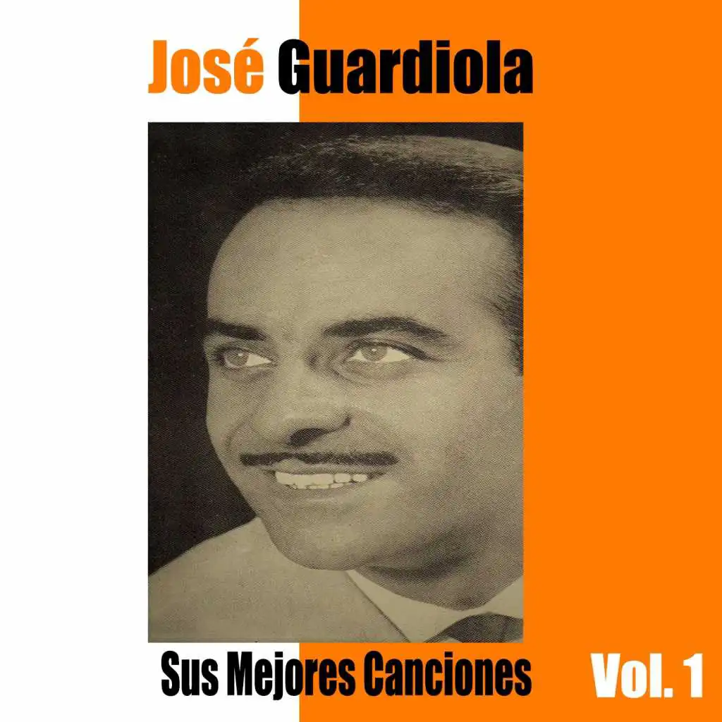 José Guardiola / Sus Mejores Canciones, Vol. 1