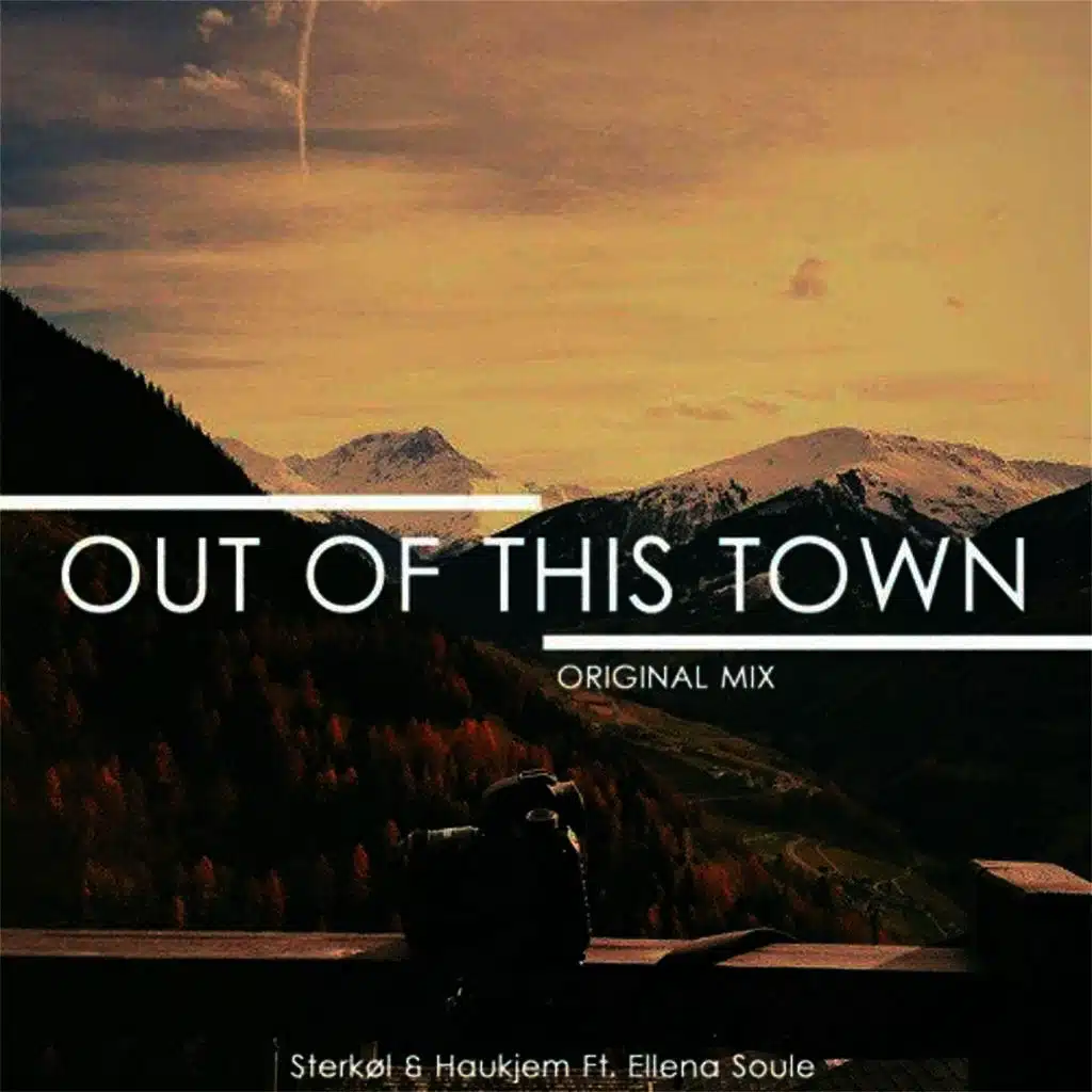 Out Of This Town (feat. Ellena Soule)