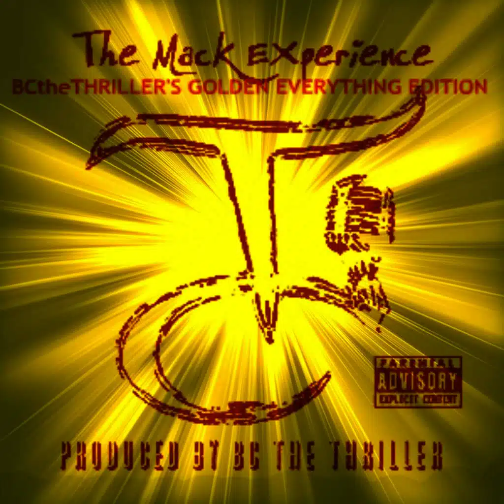 The Mack Experience (BCtheTHRILLER's Golden Everything Deluxe Edition)