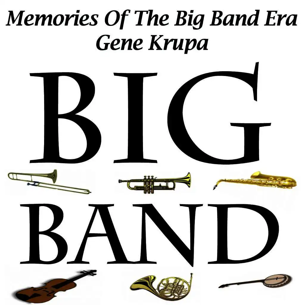Memories Of The Big Band Era - Gene Krupa