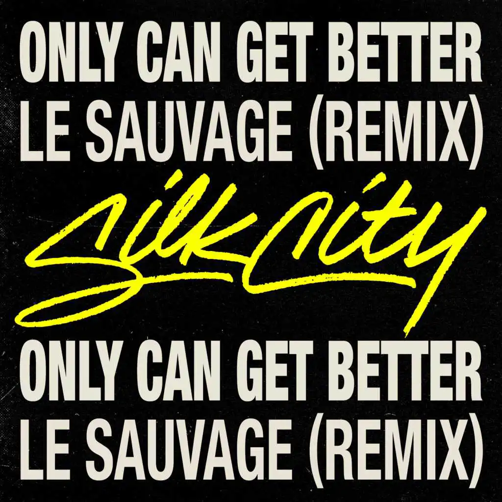 Only Can Get Better (Le Sauvage Remix) [feat. Diplo, Mark Ronson & Daniel Merriweather]