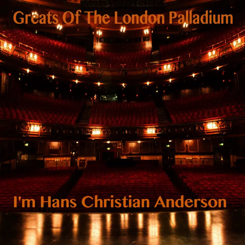 Greats Of The London Palladium - I'm Hans Christian Anderson