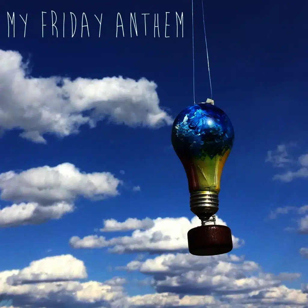 My Friday Anthem