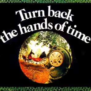 Turn Back The Hands Of Time