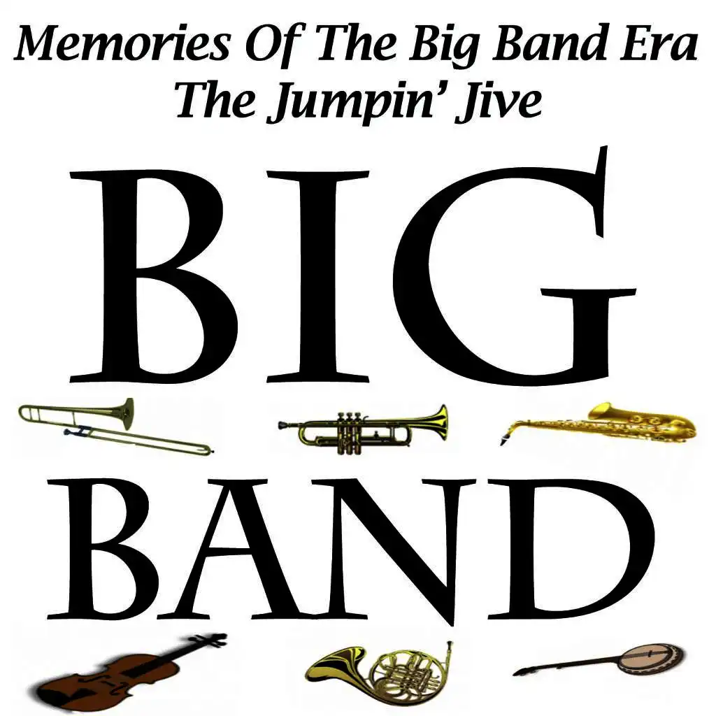 Memories Of The Big Band Era - The Jumpin’ Jive