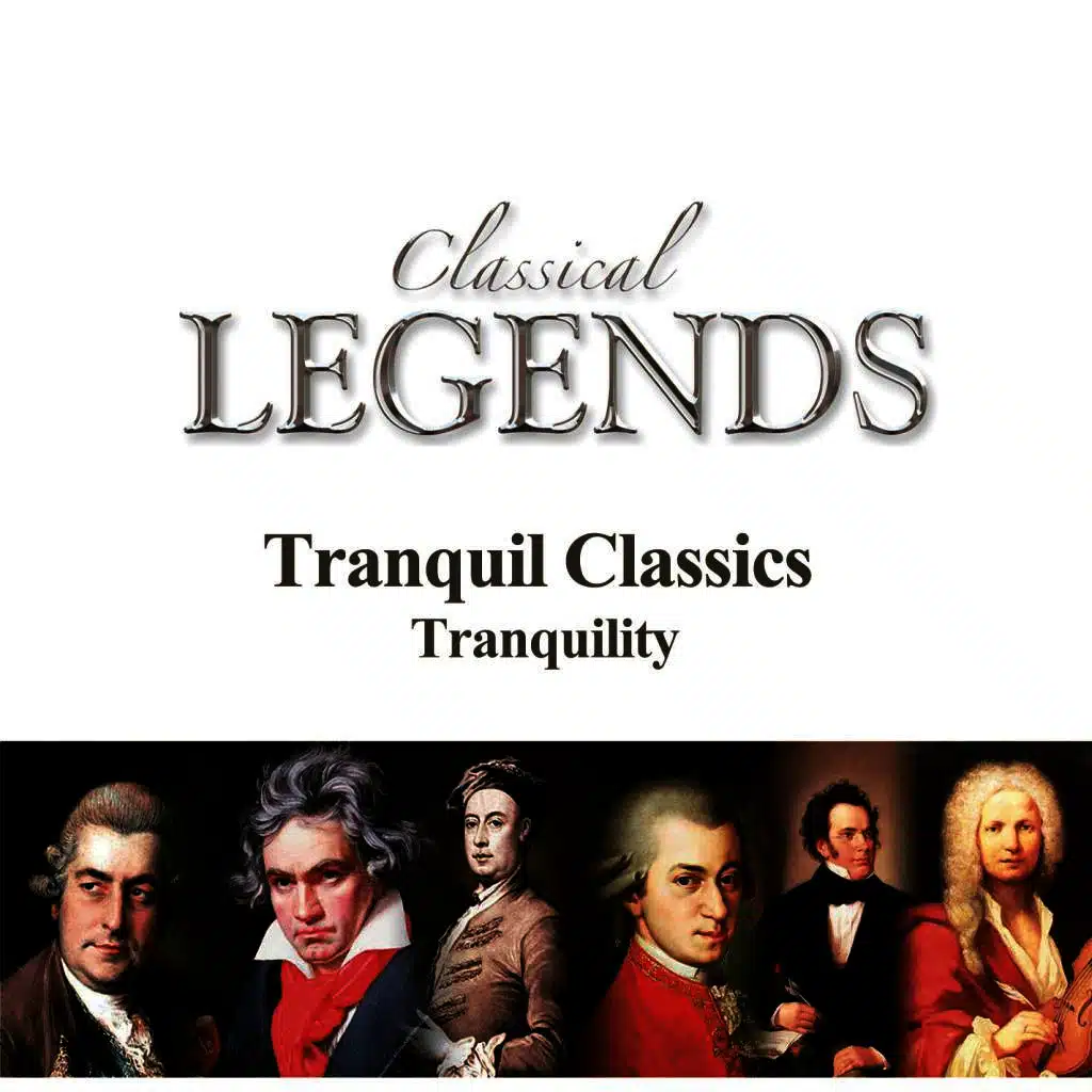 Classical Legends - Tranquil Classics Tranquility