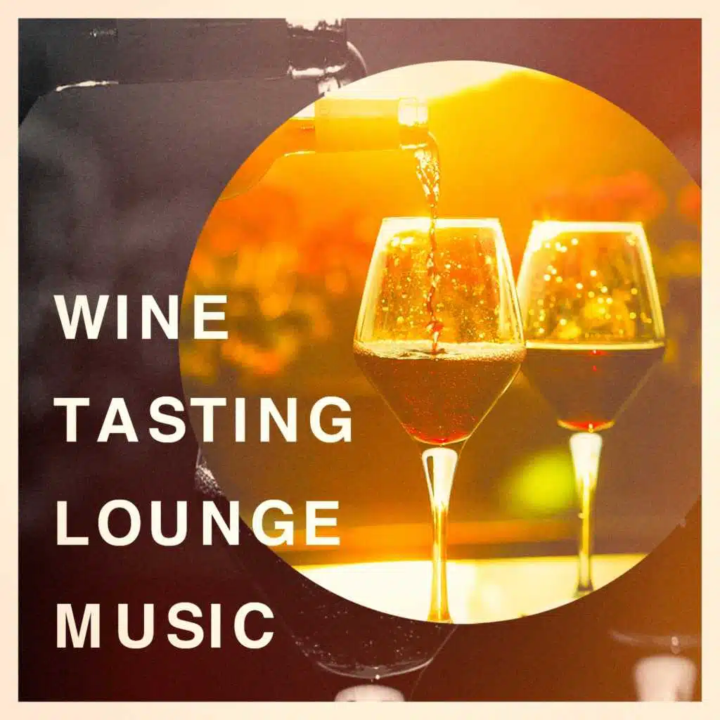 Wine Tasting Lounge Music