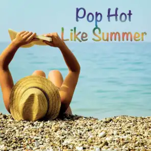 Pop Hot Like Summer