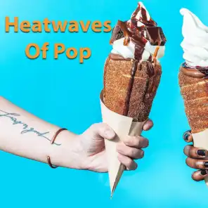 Heatwaves of Pop