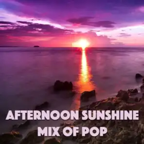 Afternoon Sunshine Mix With Pop