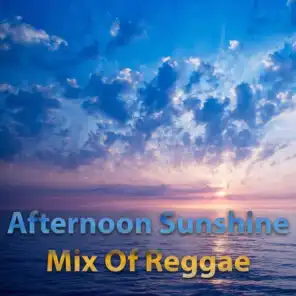 Afternoon Sunshine Mix With Reggae