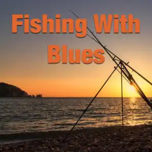Fishing With Blues