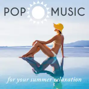 Pop Music for Your Summer Relaxation