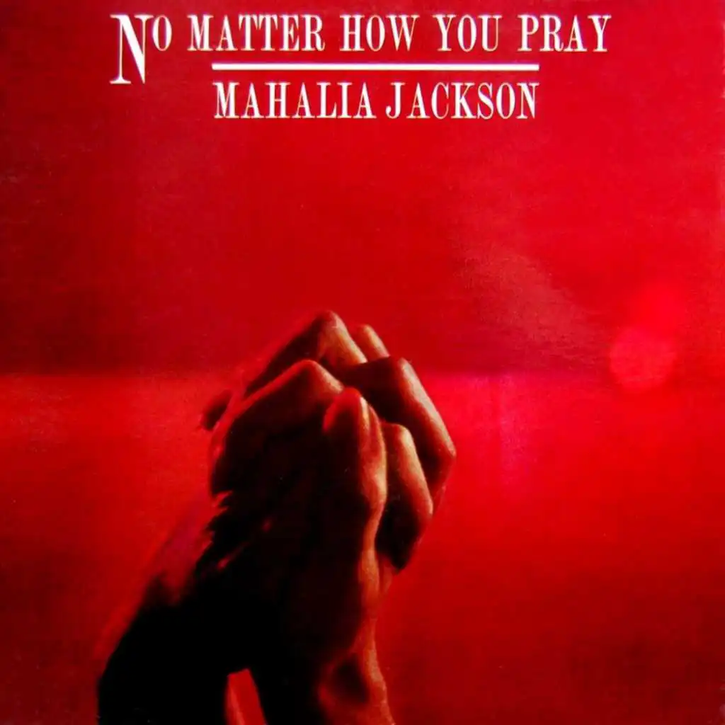 No Matter How You Pray