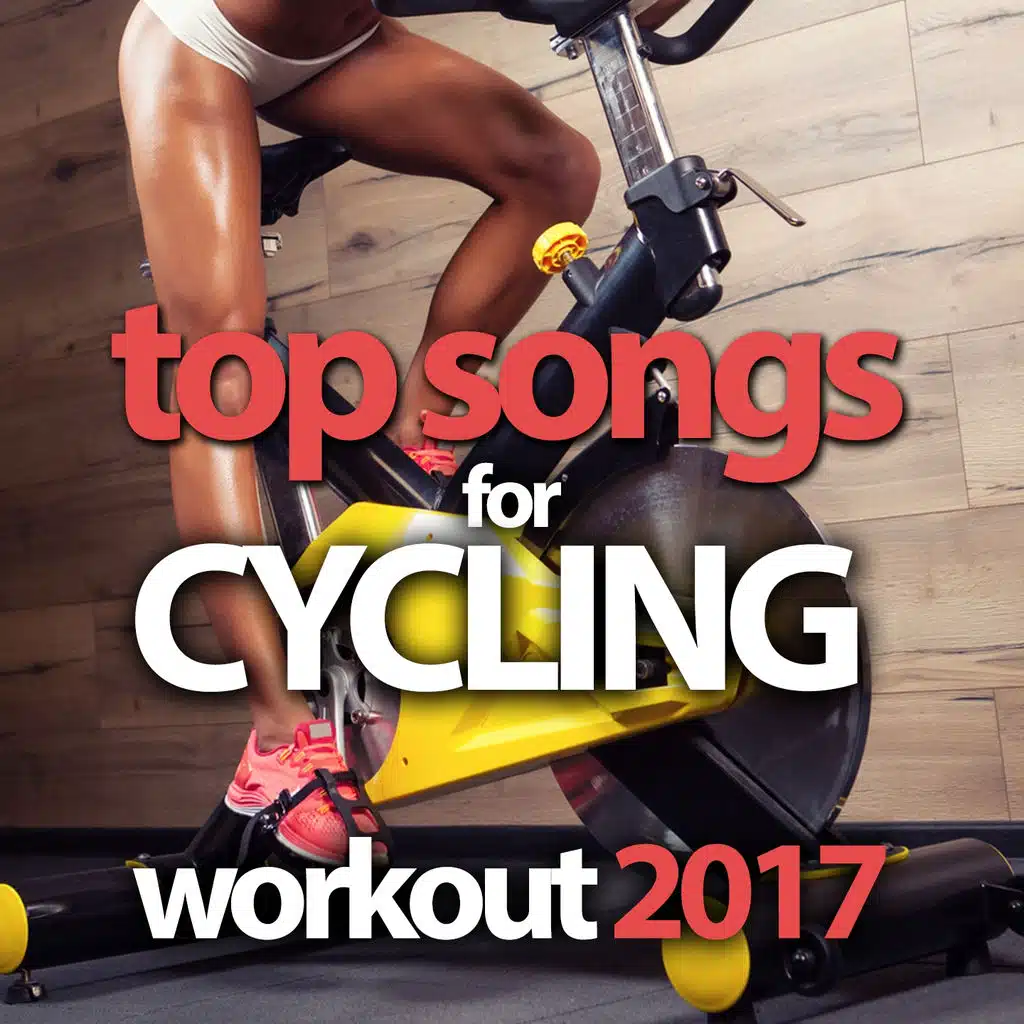 Top Songs for Cycling Workout 2017